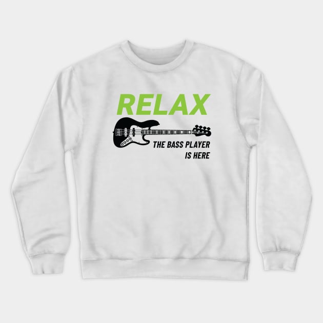 Relax The Bass Player Is Here J-Style Bass Guitar Light Theme Crewneck Sweatshirt by nightsworthy